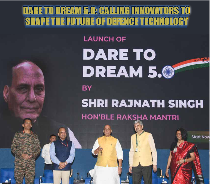 Launch of DARE to DREAM 5.0 by Hon’ble Raksha Mantri Shri Rajnath Singh ji