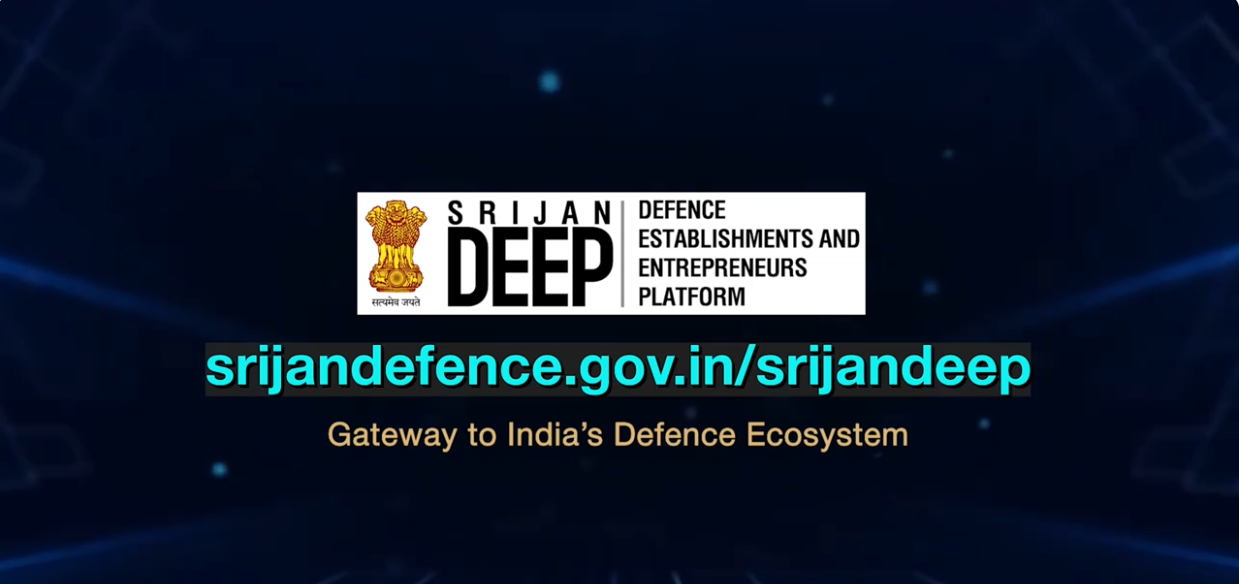 SRIJAN Defence Establishment and Entrepremeurs Platform -Gateway to India's Defence Ecosystem